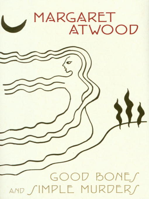 Title details for Good Bones and Simple Murders by Margaret Atwood - Available
